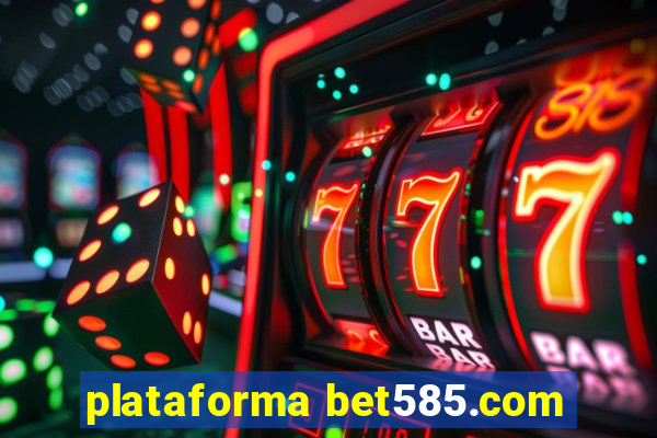 plataforma bet585.com